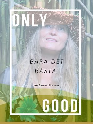 cover image of Only Good, Bara Det Bästa